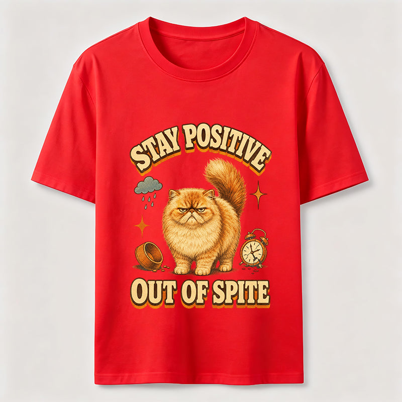 Stay Positive Out Of Spite Cat Tee