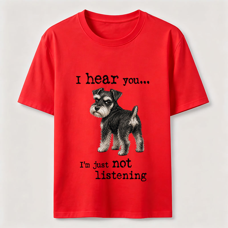 Not Listening Schnauzer Dog Tee