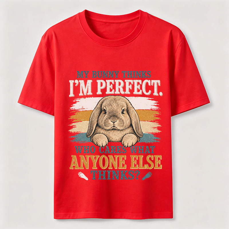 My Bunny Thinks I'm Perfect Tee