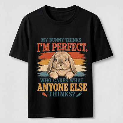 My Bunny Thinks I'm Perfect Tee