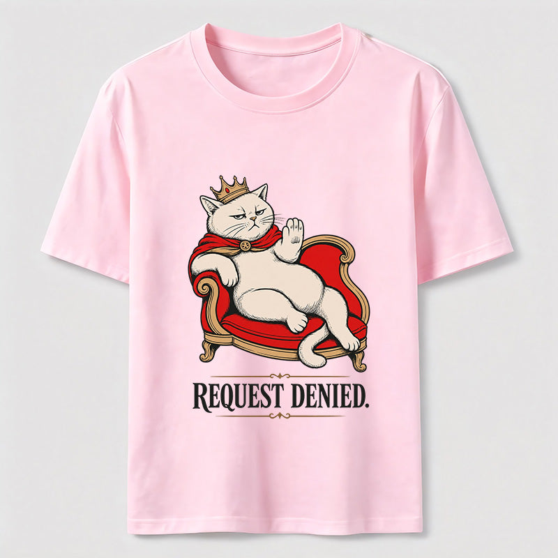 Request Denied Royal Cat Shirt