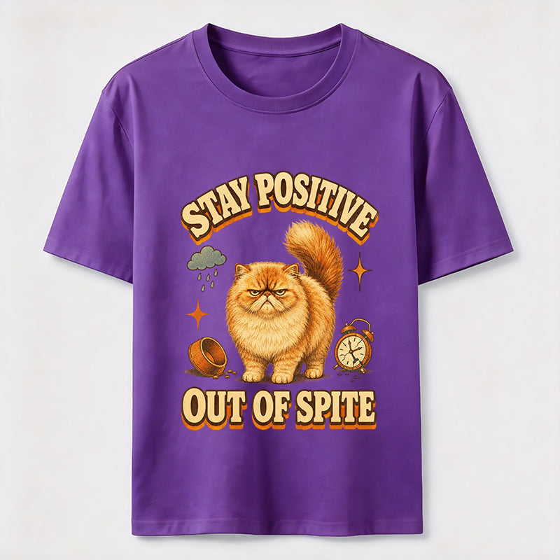 Stay Positive Out Of Spite Cat Tee