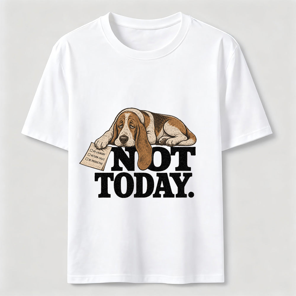 Not Today Basset Hound Tee