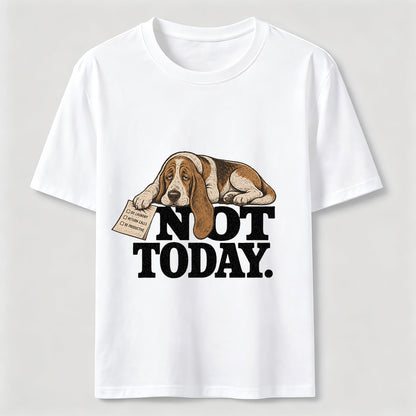 Not Today Basset Hound Tee