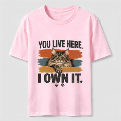 You Live Here I Own It Cat Tee