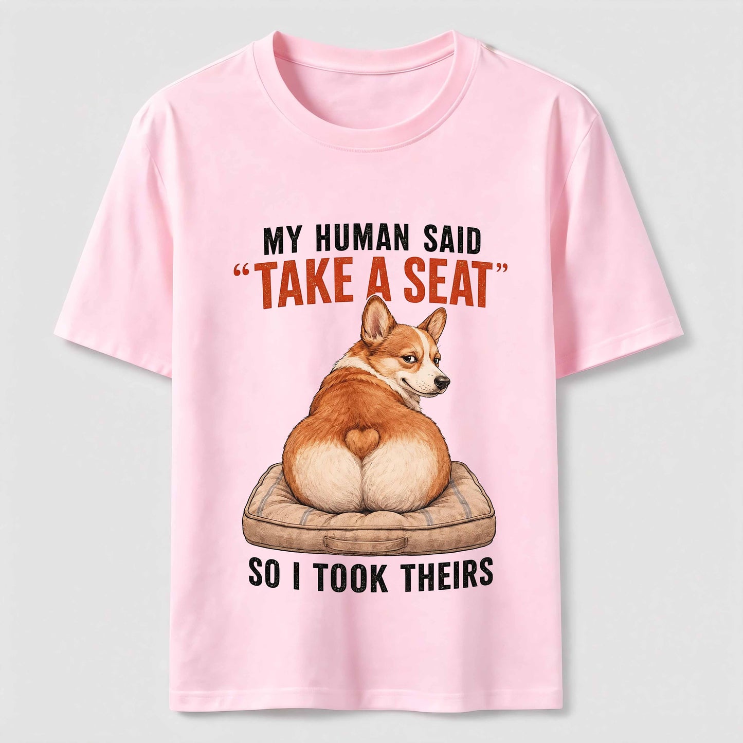 Take A Seat Corgi T-Shirt