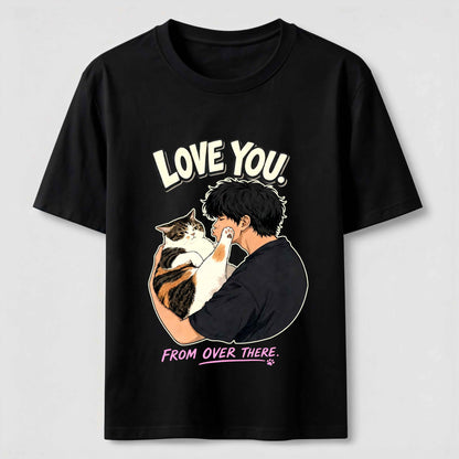 Love You From Over There Funny Cat T-Shirt