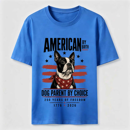 American by Birth Dog Parent by Choice T-Shirt