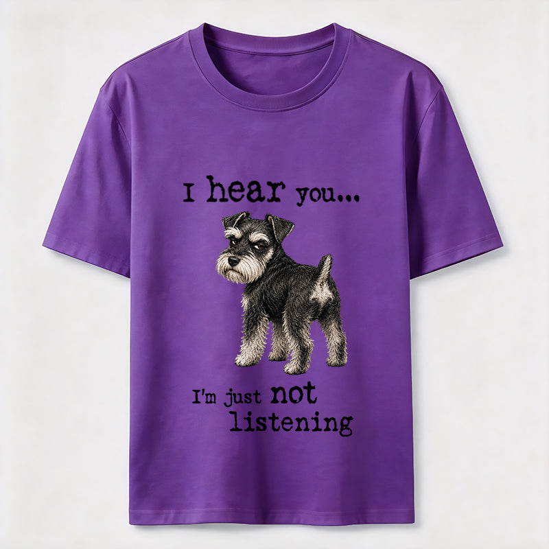 Not Listening Schnauzer Dog Tee
