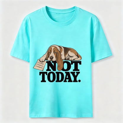 Not Today Basset Hound Tee