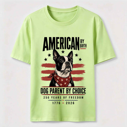 American by Birth Dog Parent by Choice T-Shirt
