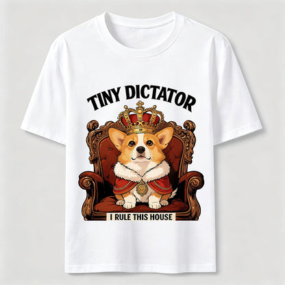 Tiny Dictator Corgi I Rule This House T-Shirt