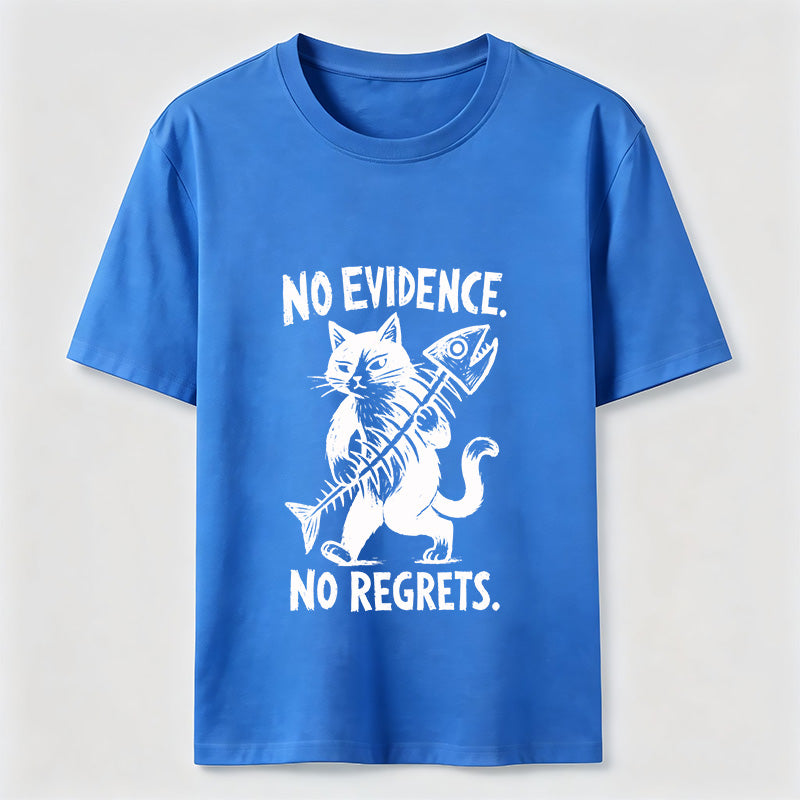 No Evidence No Regrets Cat Tee