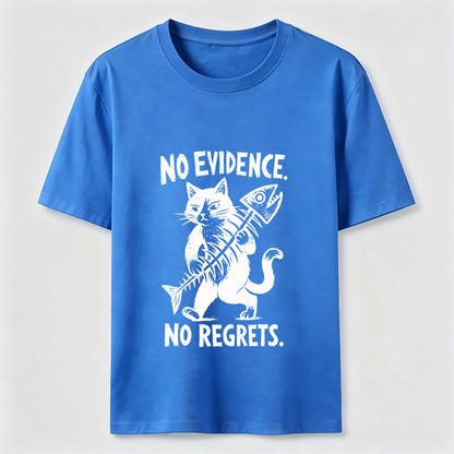 No Evidence No Regrets Cat Tee
