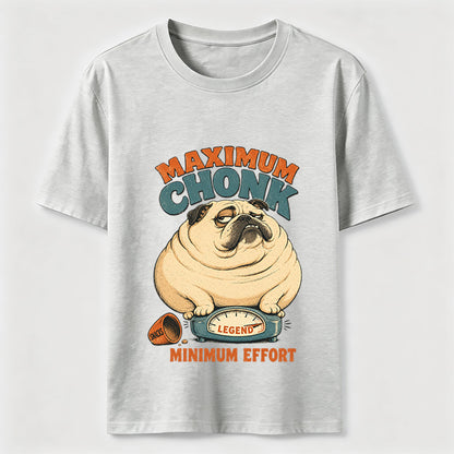 Maximum Chonk Minimum Effort Funny Pug T-Shirt