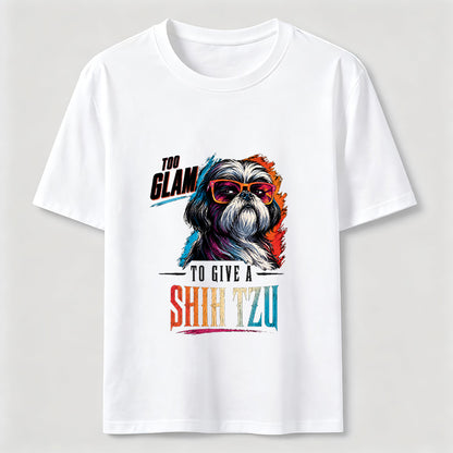 Too Glam to Give a Shih Tzu T-Shirt