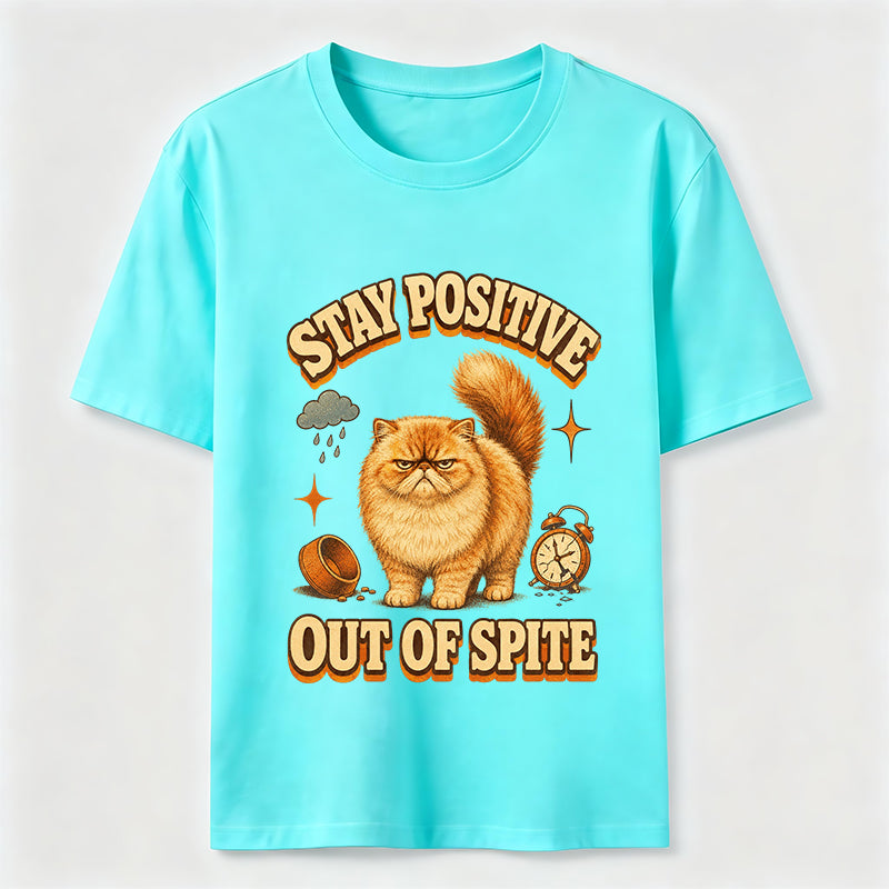 Stay Positive Out Of Spite Cat Tee