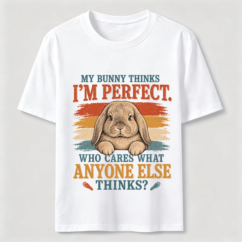 My Bunny Thinks I'm Perfect Tee