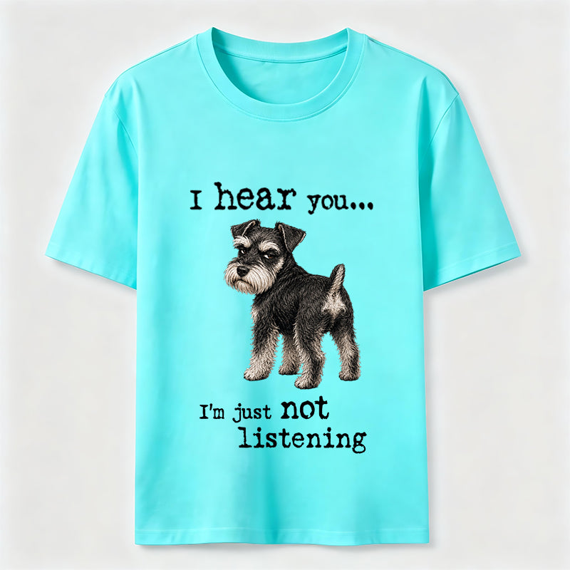 Not Listening Schnauzer Dog Tee