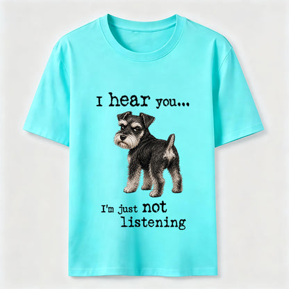 Not Listening Schnauzer Dog Tee