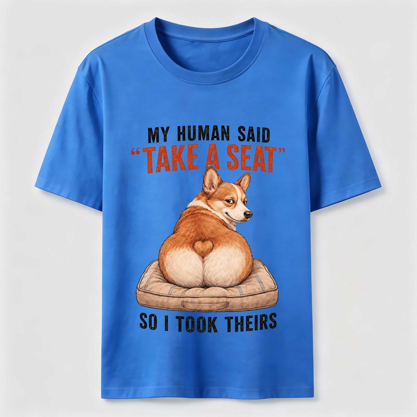 Take A Seat Corgi T-Shirt
