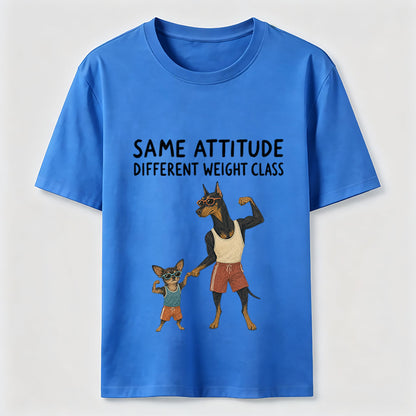 Same Attitude Different Weight Class Dog Tee