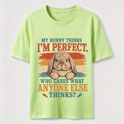 My Bunny Thinks I'm Perfect Tee