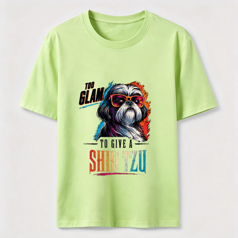 Too Glam to Give a Shih Tzu T-Shirt