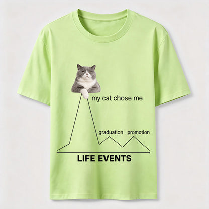 My Cat Chose Me Life Events Tee