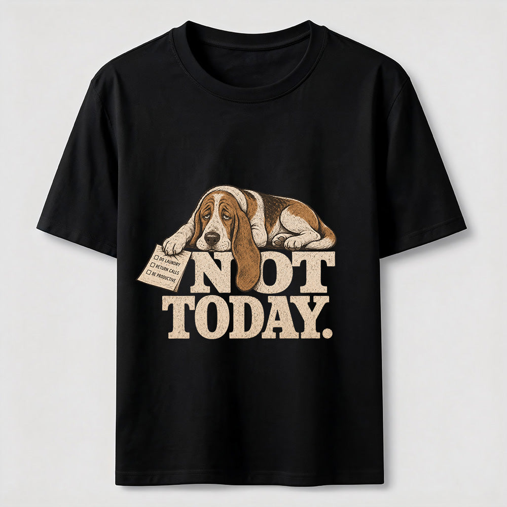 Not Today Basset Hound Tee
