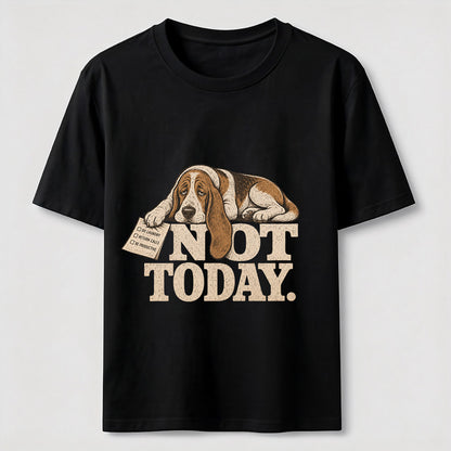 Not Today Basset Hound Tee