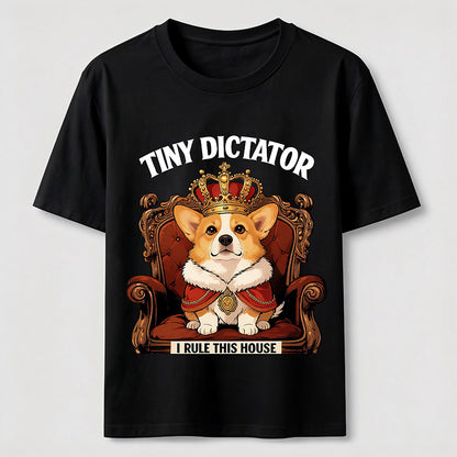 Tiny Dictator Corgi I Rule This House T-Shirt