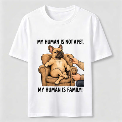 My Human Is Family Frenchie Tee