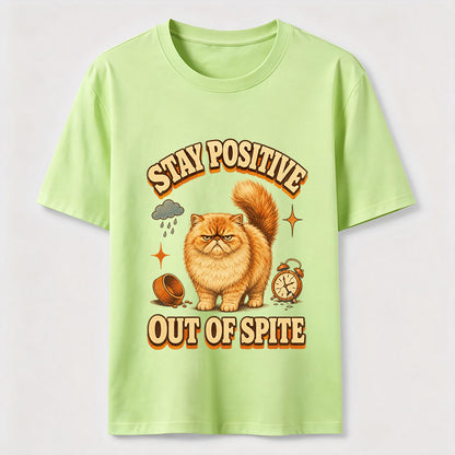 Stay Positive Out Of Spite Cat Tee