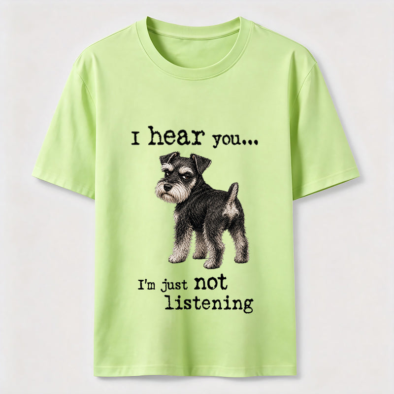Not Listening Schnauzer Dog Tee