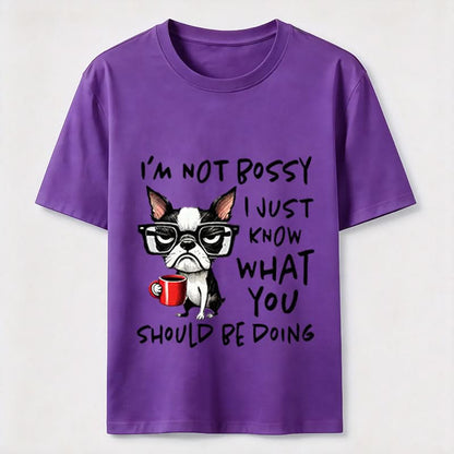 Not Bossy Boston Terrier T-Shirt
