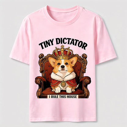 Tiny Dictator Corgi I Rule This House T-Shirt