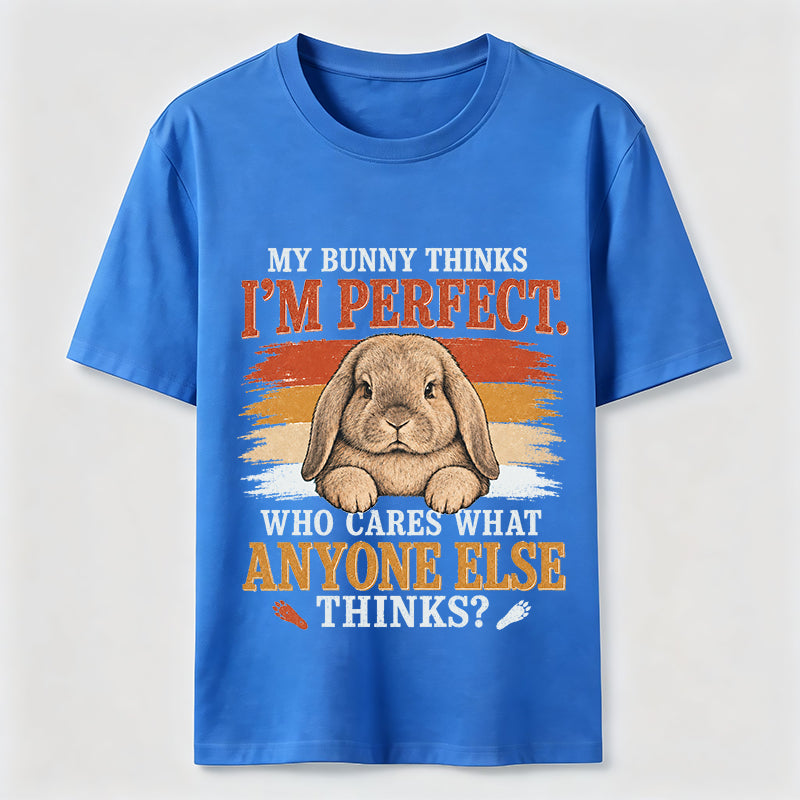 My Bunny Thinks I'm Perfect Tee