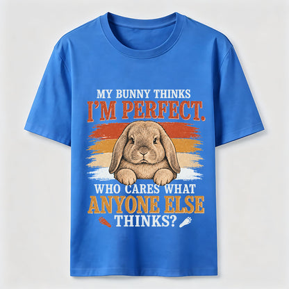 My Bunny Thinks I'm Perfect Tee