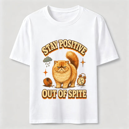 Stay Positive Out Of Spite Cat Tee