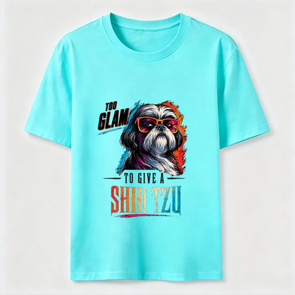 Too Glam to Give a Shih Tzu T-Shirt
