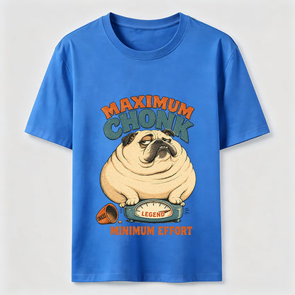 Maximum Chonk Minimum Effort Funny Pug T-Shirt