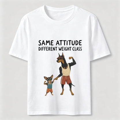 Same Attitude Different Weight Class Dog Tee