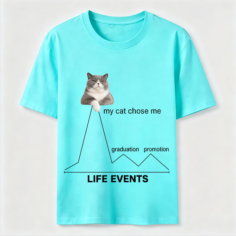 My Cat Chose Me Life Events Tee