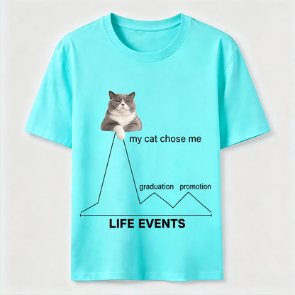 My Cat Chose Me Life Events Tee
