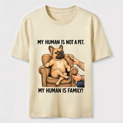 My Human Is Family Frenchie Tee