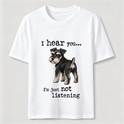 Not Listening Schnauzer Dog Tee
