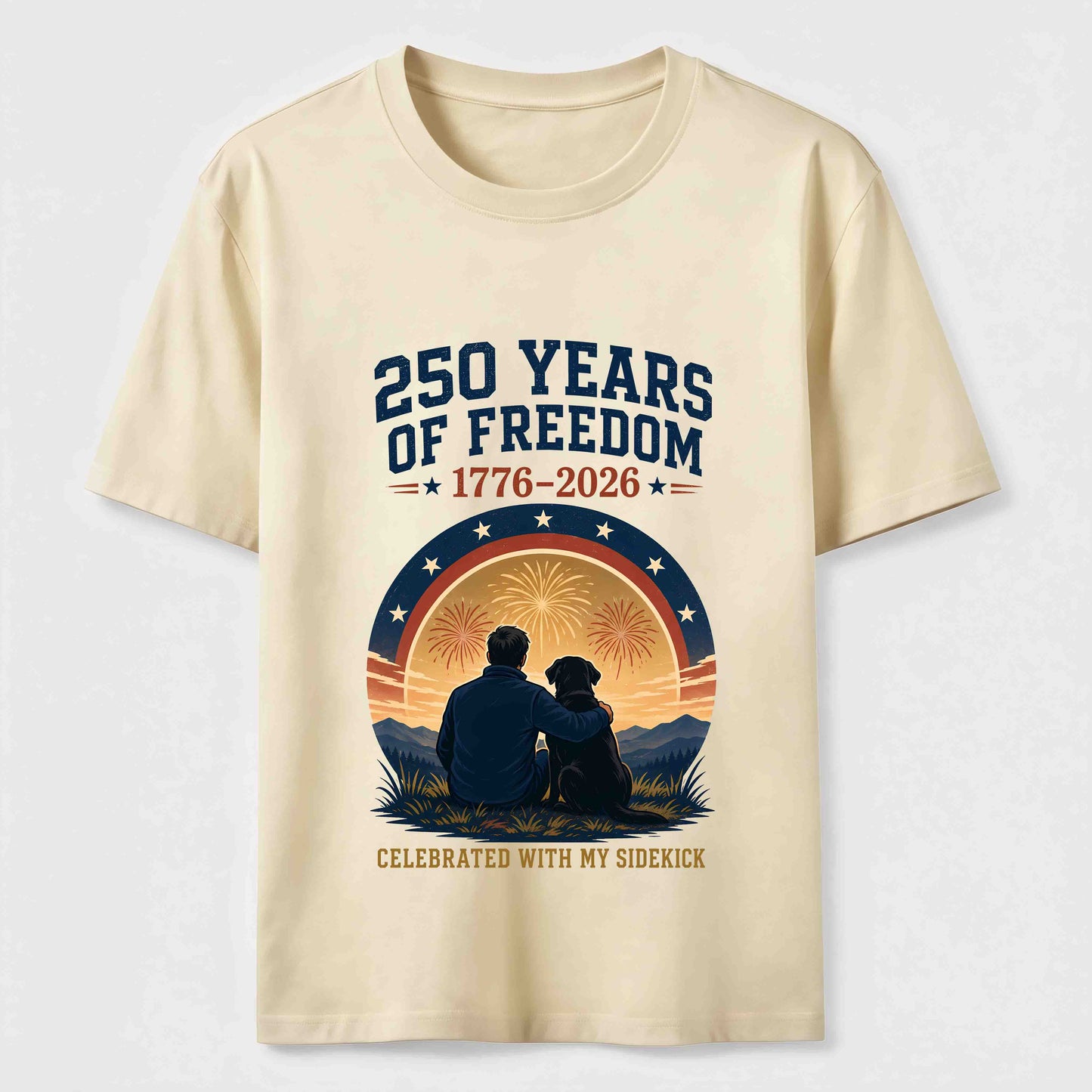 250 Years of Freedom with My Sidekick T-Shirt