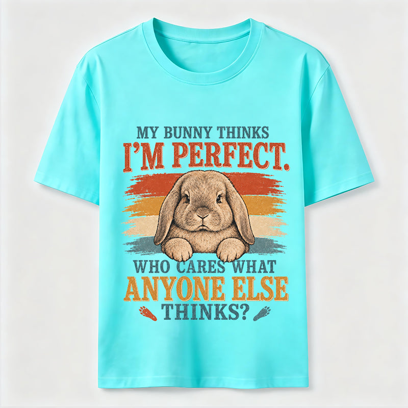 My Bunny Thinks I'm Perfect Tee