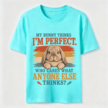 My Bunny Thinks I'm Perfect Tee